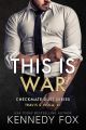 This is War: A Brother's Best Friend, Hate to Lovers Romance by Kennedy Fox | Checkmate Duet# 1. 