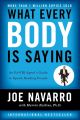 What Every Body Is Saying by Joe Navarro (Author). 