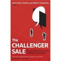 The Challenger Sale: How To Take Control Of the Customer Conversation By matthew dixon. 