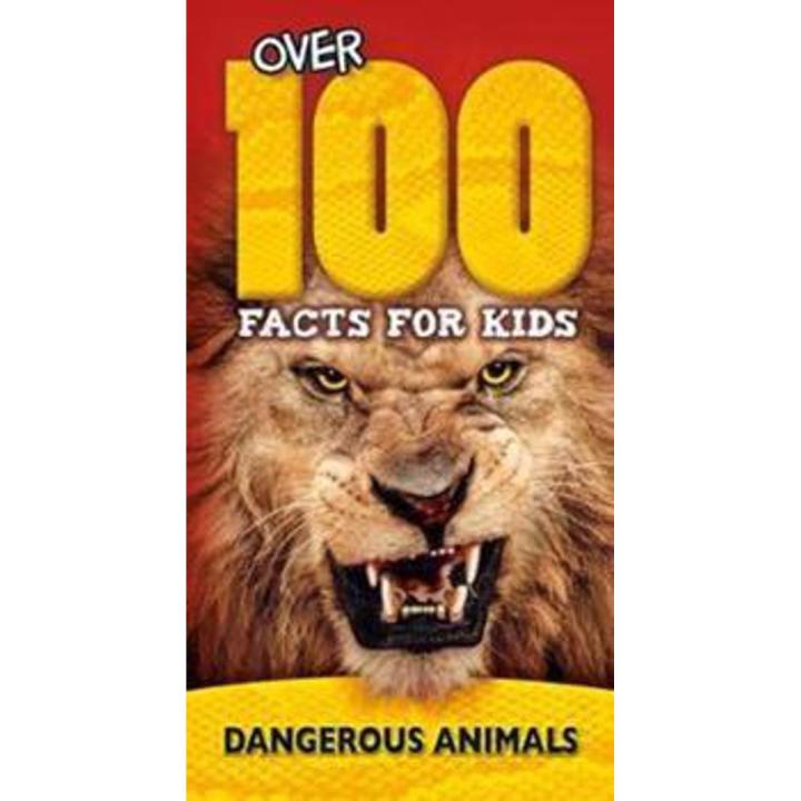 100 Facts For Kids: Dangerous animals By autumn publishing