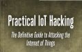 Practical IoT Hacking by Fotios Chantzis, Ioannis Stais, Paulino Calderon, Evangelos Deirmentzoglou, Beau Woods. 