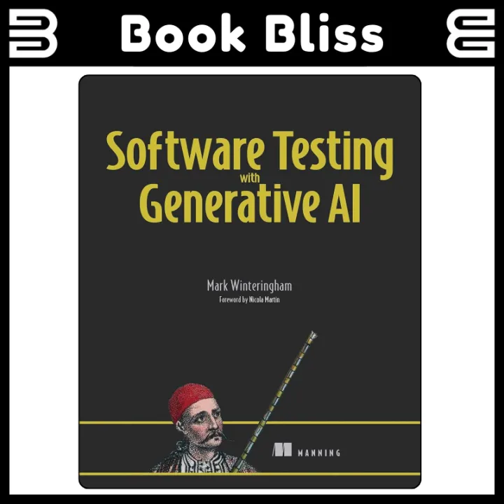 Software Testing with Generative AI by Mark Winteringham | Book Bliss ...