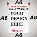 Photo Print Your Own customize Design Size A6-Digital print-photo print- colour print-Premium Glossy Photo Paper A6 4.1x5.8  inches size. 