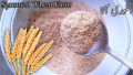 Samnak / Angoori Atta / Sprouted Wheat Flour 240G. 