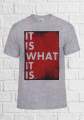 It Is What It Is Cool T Shirt Men. 