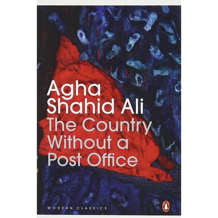 The Country Without a Post Office by Agha Shahid Ali
