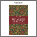 The Murder of History: A Critique of History Textbooks Used in Pakistan by K. K. Aziz (Author). 