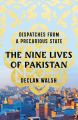 The Nine Lives of Pakistan by Declan Walsh (Author). 