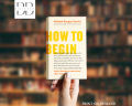 How to Begin by Michael Bungay Stanier [Books Been]. 