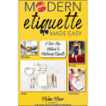 Modern Etiquette Made Easy by Myka Meier (Author). 