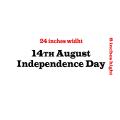 size- 23 x 8 inches- 14th August Independence Day text patriotic Pakistan quote stylish self adhesive Vinyl Sticker for Cars exterior, wall decoration. 