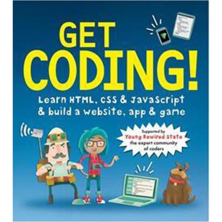 Get Coding: Learn Html, Css & Javascript & Build a Website, app & Game By david whitney
