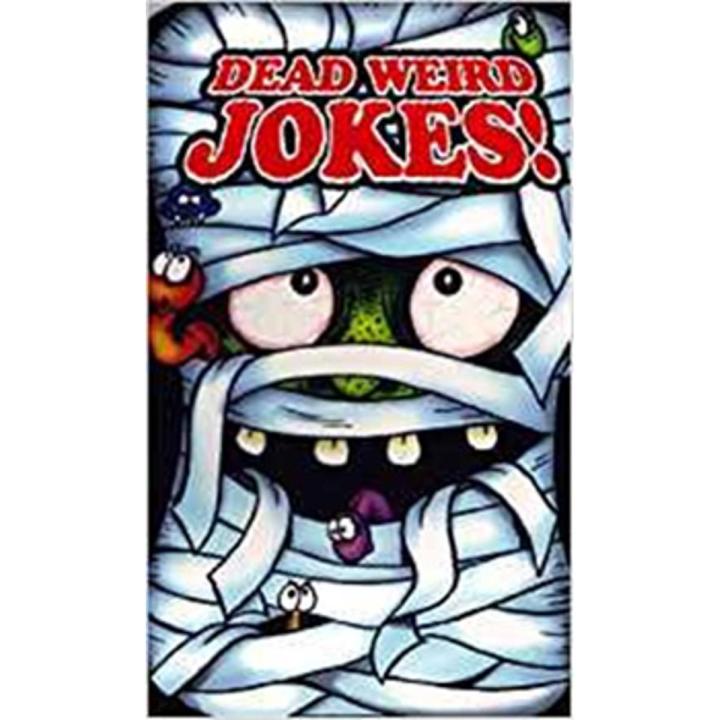 Dead Weird Jokes! By ,