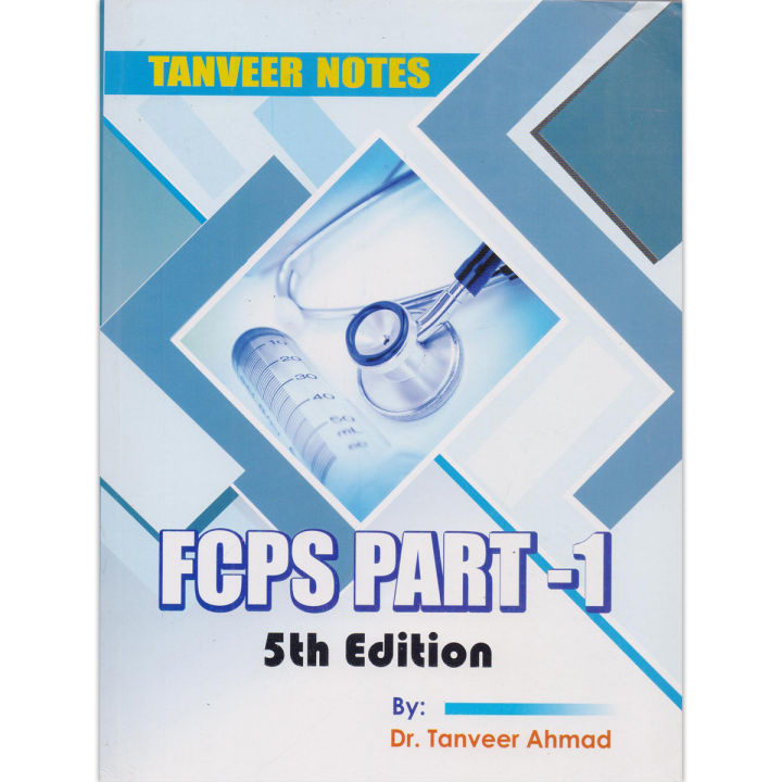 FCPS Part one Notes by Dr.Tanveer Ahmad