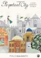 Liberty Books | Perpetual City: A Short Biography Of Delhi by Malvika Singh (100% Original). 