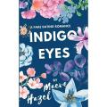 Indigo Eyes by Maeve Hazel: READ IT.. 