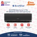 EcoStar Split AC | Model ES-18DU01WG/ BC/ GC- | Duke Series 1.5 TON Inverter AC | Heat & Cool | Self Cleaning | Gold Fins | 4D Air Flow | 100% Copper-10 Years Compressor 04 Yeas PCB Card Warranty. 