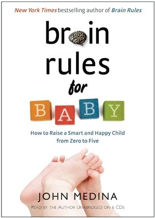 Brain Rules for Baby by John Medina [Books Been]