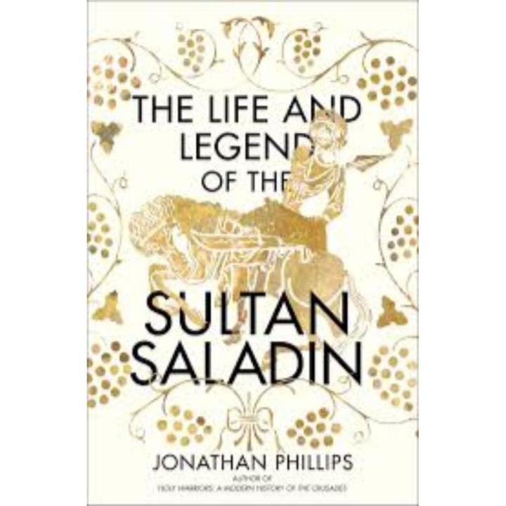 The Life and Legend of the Sultan Saladin Book