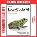 Low-Code AI: A Practical Project-Driven Introduction to Machine Learning 1st Edition. 