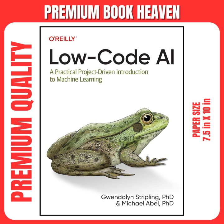 Low-Code AI: A Practical Project-Driven Introduction to Machine Learning 1st Edition
