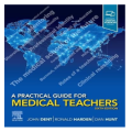 A Practical Guide for Medical Teachers 6th Edition by John Dent MMEd MD FHEA FRCSEd (Editor), Ronald M. Harden OBE MD FRCP(Glas) FRCSEd FRCPC (Editor), Dan Hunt MD MBA (Editor). 