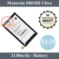 Motorola Droid Ultra Battery EU20 Replacement Premium Quality 2130mAh For Motorola Droid Ultra. 