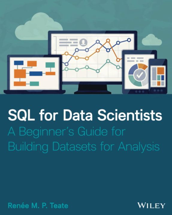 SQL for Data Scientists by Renee M. P. Teate