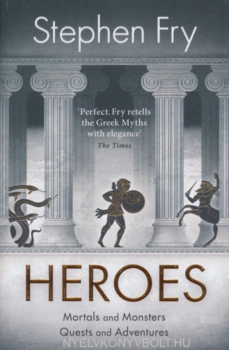 Heroes: Mortals and Monsters, Quests and Adventures by Stephen Fry