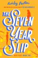 The Seven Year Slip by Ashley Poston (Author). 