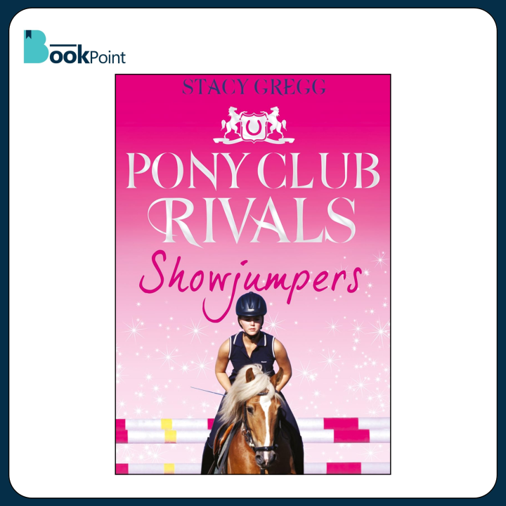 Showjumpers by Stacy Gregg | Pony Club Rivals, Book # 2 | Bookpoint