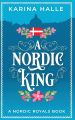 A Nordic King (Nordic Royals, #3) by Karina Halle. 