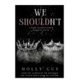 We Shouldn't Book by Holly Guy [Books Been]. 