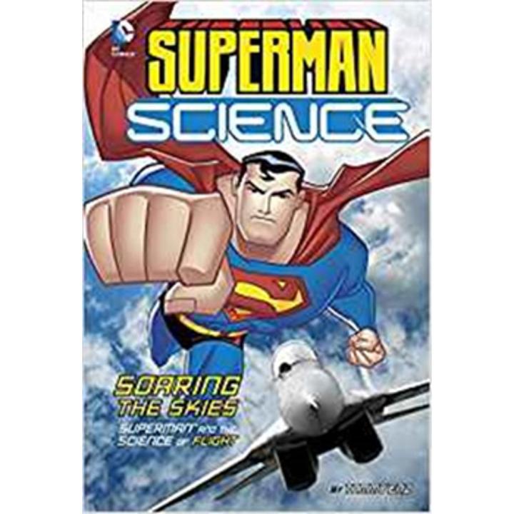 Superman Science: Soaring the Skies, Superman and the Science Of Flight ...