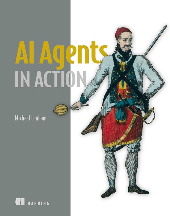 AI Agents in Action by Micheal Lanham