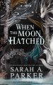 When the Moon Hatched (Moonfall, #1) by Sarah A. Parker. 