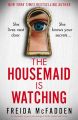 The Housemaid Is Watching (The Housemaid #3) by Freida McFadden. 