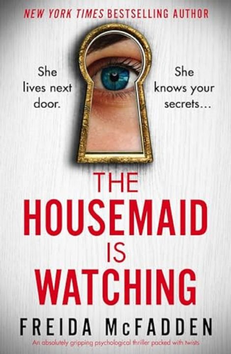 The Housemaid Is Watching (The Housemaid #3) by Freida McFadden