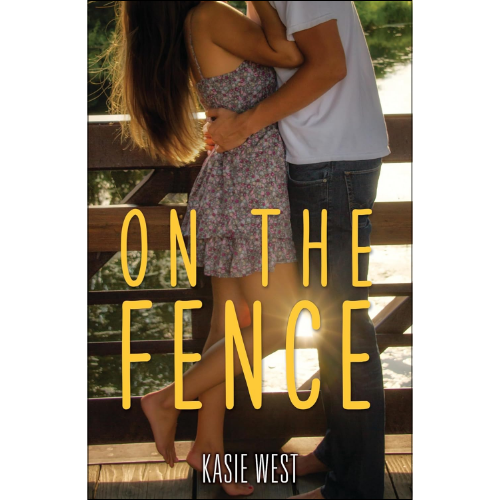 On the Fence by Kasie West (Author)