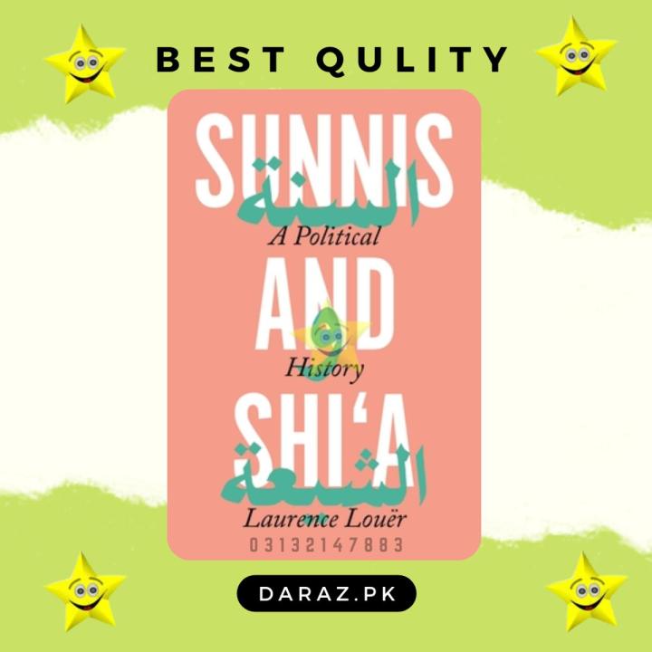 Sunnis and Shi'a: A Political History by Laurence Louer