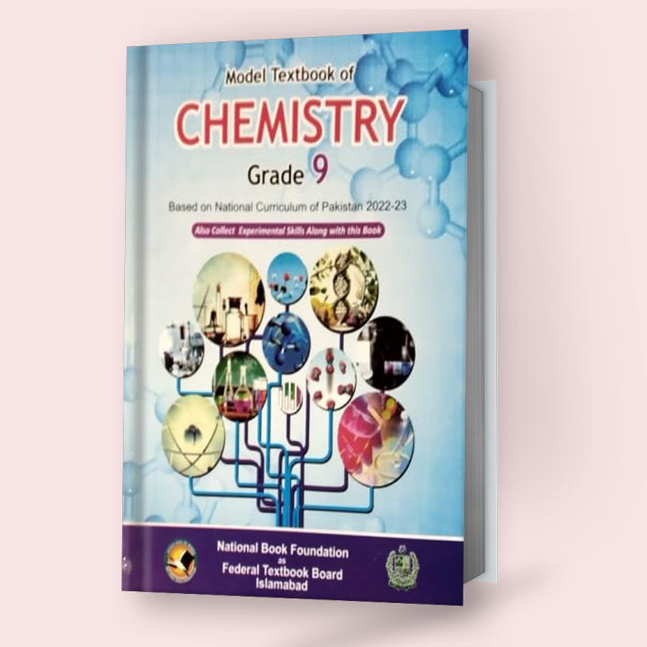 Chemistry Model Textbook for Grade 9 NBF National Book Foundation as Federal Textbook Board Islamabad