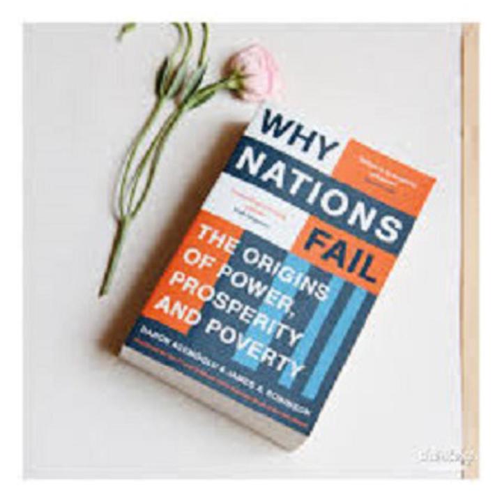Why Nations Fail The Origins of Power, Prosperity, and Poverty by Daron Acemoglu, James A. Robinson