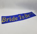 BRIDE TO BE SASH - BRIDAL WEAR SASH FOR PARTY WEAR. 