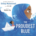 The Proudest Blue: a Story Of Hijab and Family (the Proudest Blue, Book 1) By ibtihaj muhammad. 