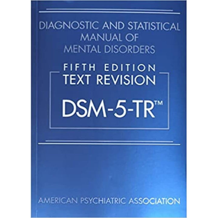 TR DSM-5-TR Diagnostics and Statistical Manual of Mental Disorders 5th Edition DSM 5 TR DSM-5 TR