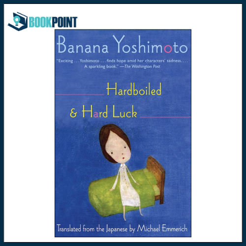 Hardboiled and Hard Luck by Banana Yoshimoto (Author)