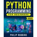 Python Programming for Beginners by Philip Robbins (Author) [Books Been]. 