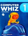 Oxford Computer Whiz Book 1 for Grade 1, Fourth Edition by Sameena M Haidermota. 