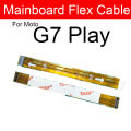 LCD Motherboard Mainboard Flex Cable For Motorola Moto G4 G5 G6 G7 G8 G9 Power Play Plus Main Board Flex Cable Replacement Parts. 