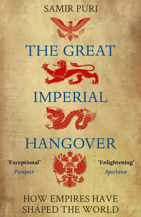 Liberty Books | The Great Imperial Hangover - How Empires Have Shaped The World by Samir Puri (100% Original)